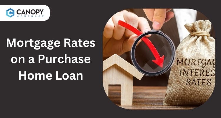 What are the Mortgage Rates on a Purchase Home Loan Today
